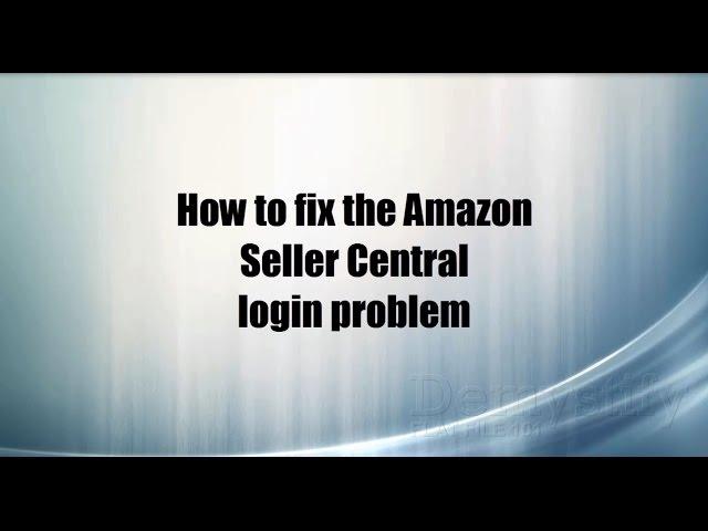 Cant login to Amazon Seller Central - FIX