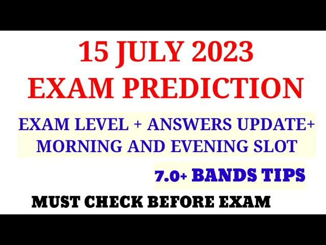 IELTS 15 JULY 2023 EXAM PREDICTION WITH 7.0+BANDS TIPS || Ielts exam prediction ||