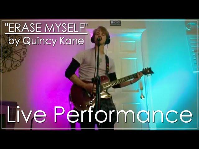 "Erase Myself" by Quincy Kane (Live Performance)