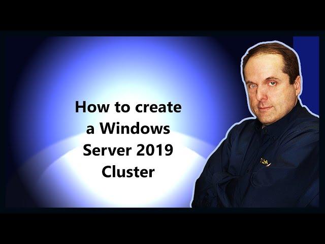 How to create a Windows Server 2019 Failover Cluster