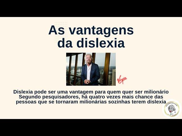 AS VANTAGENS DA DISLEXIA