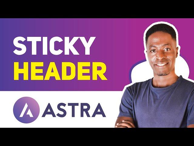 How to create a Sticky Header using Astra theme (sticky header on scroll)