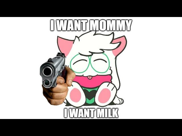 Ralsei want mommy Ralsei wants milk