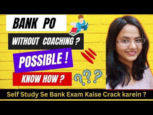 Bank PO Without Coaching ? Possible ? Know How | Kaise Bann Sakte Hain Bank PO sirf Self Study Se ?