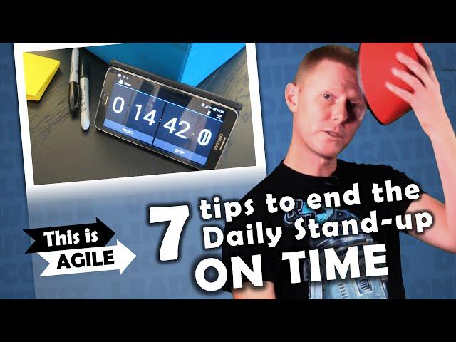 7 tips to end the Daily Stand-up on time - This is Agile