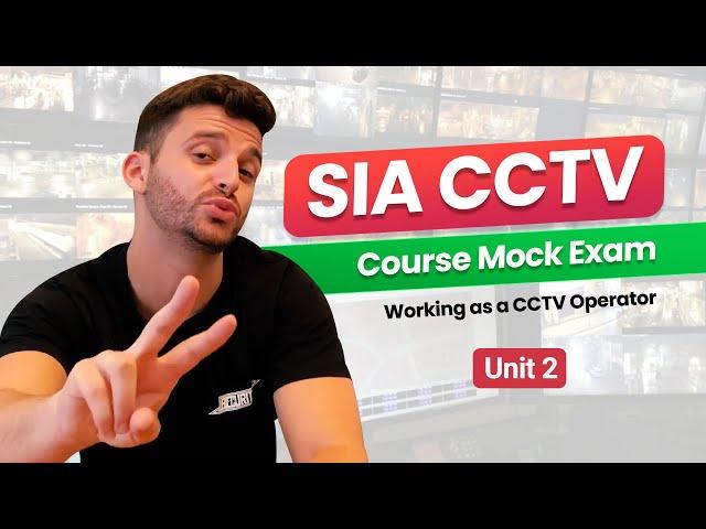 SIA CCTV Course Mock Exam | Unit 2 Working as a CCTV Operator