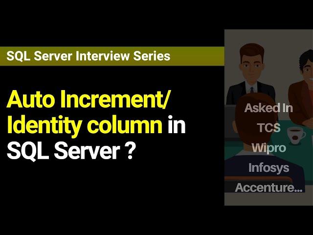 What is Auto Increment/ Identity column in SQL Server ?