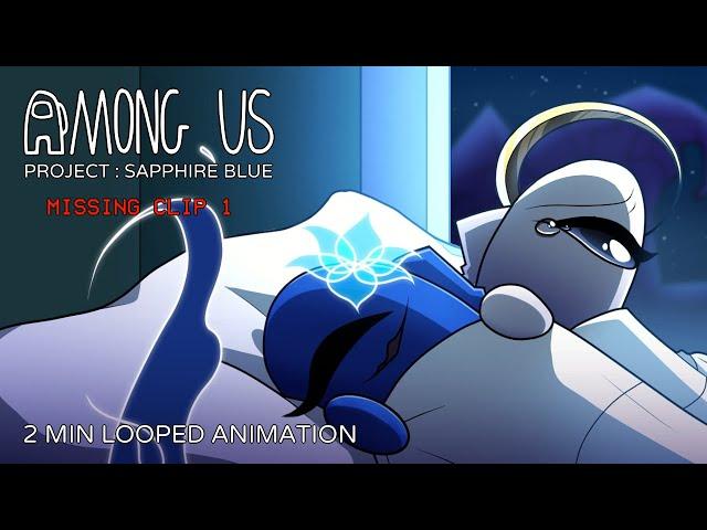 [ LOOPED ANIMATION ] Missing Clip 1 | AMONG US - Project : Sapphire Blue