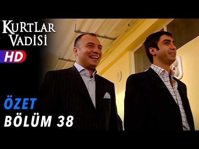 38.Bölüm - Kurtlar Vadisi | Özet