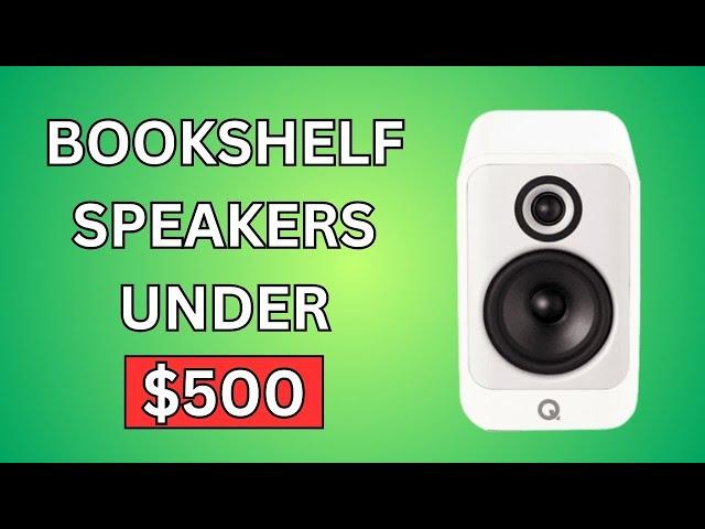 5 Best Bookshelf Speakers Under $500: Reviews and Buying Guide (2024)