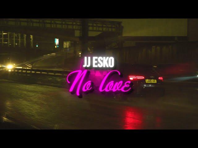 JJ Esko - No Love (Official Music Video)