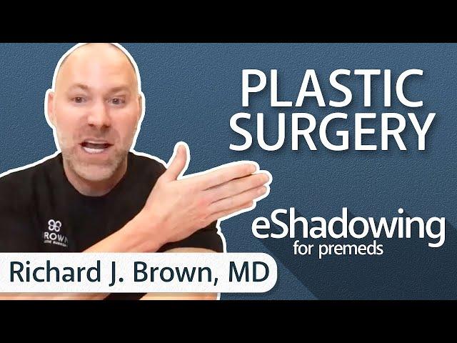 Online Shadowing with a Plastic Surgeon: Dr. Richard J. Brown | eShadowing Ep. 6