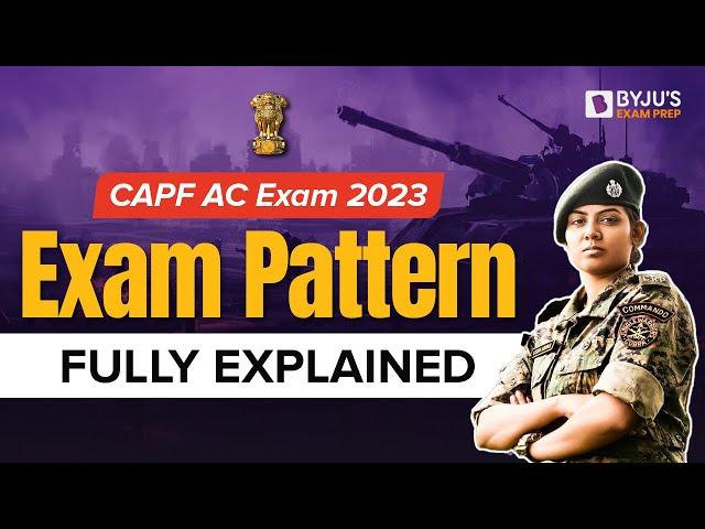 CAPF AC 2023 Exam Pattern I CAPF AC 2023 Notification I UPSC CAPF Exam