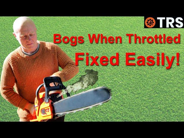 Chainsaw 'BOGS' When Throttled: Corrected Easily!  (by Craig Kirkman)