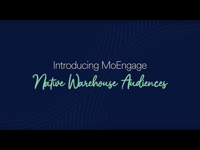 Introducing MoEngage Native Warehouse Audiences