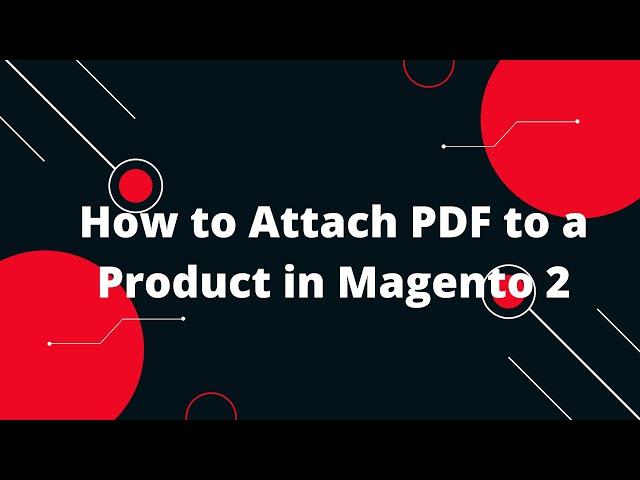 How to Attach PDF to a Product in Magento 2