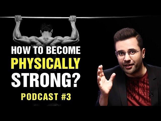 How To Become Physically Strong? Podcast #3