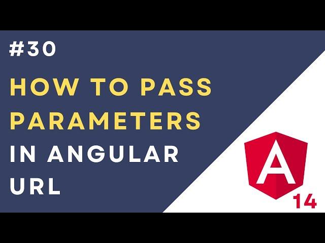 #30: How to Pass Parameter in Angular URL| Route Parameters