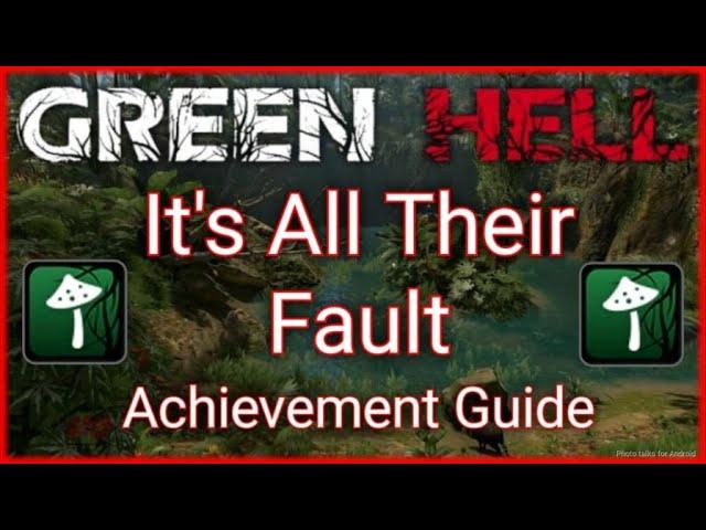 It's All Their Fault Achievement Guide | Green Hell