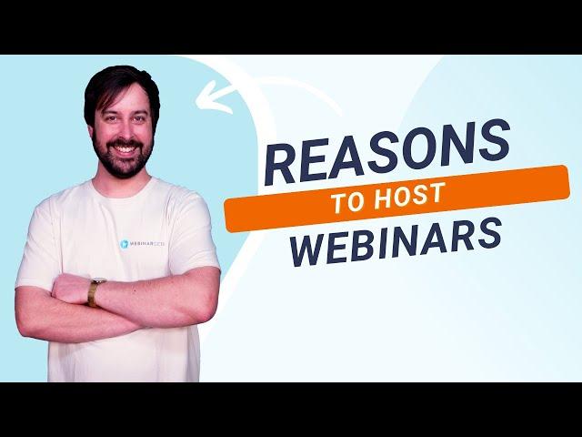 Discover the Top 5 Reasons to Host WEBINARS | WebinarGeek