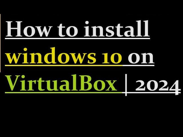 How to install windows 10 on VirtualBox | 2024