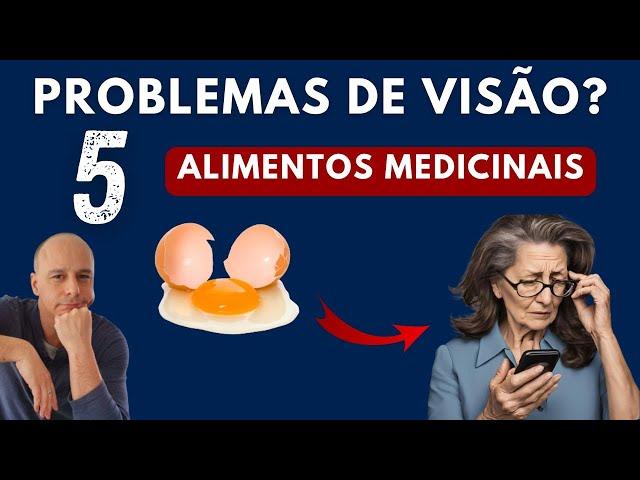 Visão Ruim? 5 Alimentos MEDICINAIS || Dr. Moacir Rosa