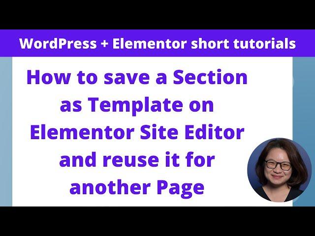 How to save a Section as Template on Elementor Site Editor and reuse it for another Page