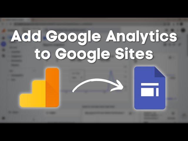 How To Add Google Analytics To Google Sites