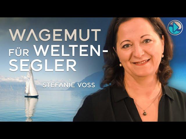 Wagemut für Weltensegler – Stefanie Voss (Leadership & Team Coach - Weltumseglerin)