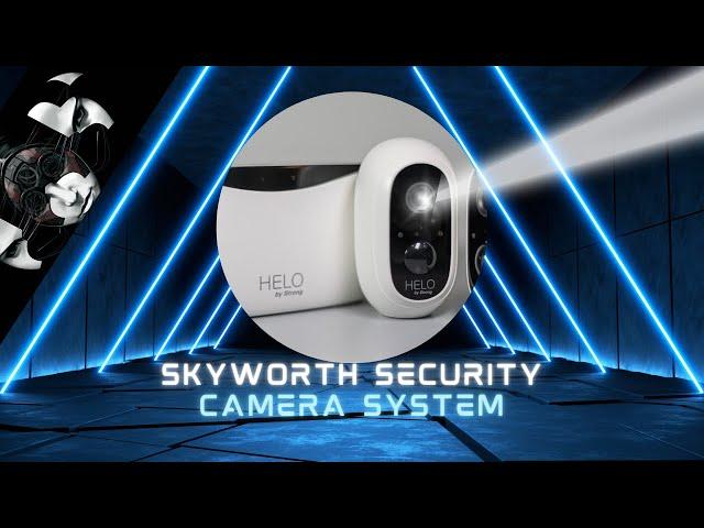 Skyworth Helo by Strong Security Camera System - Smart Eye's On Everything