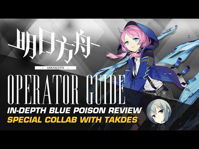 #Arknights Operator Guide: Blue Poison - Special Collaboration With TakDes