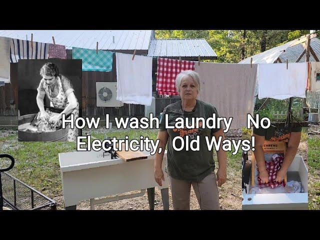 How I do my Laundry, No Electricity,  Old ways!