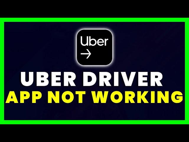 Uber Driver App Not Working: How to Fix Uber Driver App Not Working