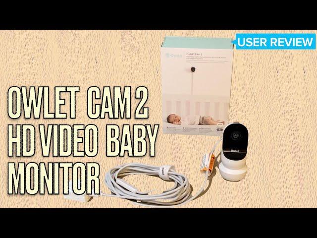 Owlet Cam 2 HD Video Baby Monitor REVIEW