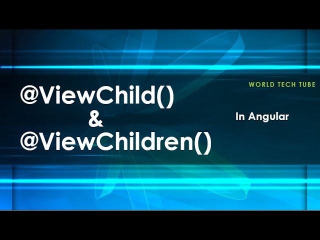 Angular @ViewChild() and @ViewChildren() | ViewChild or ViewChildren for accessing components