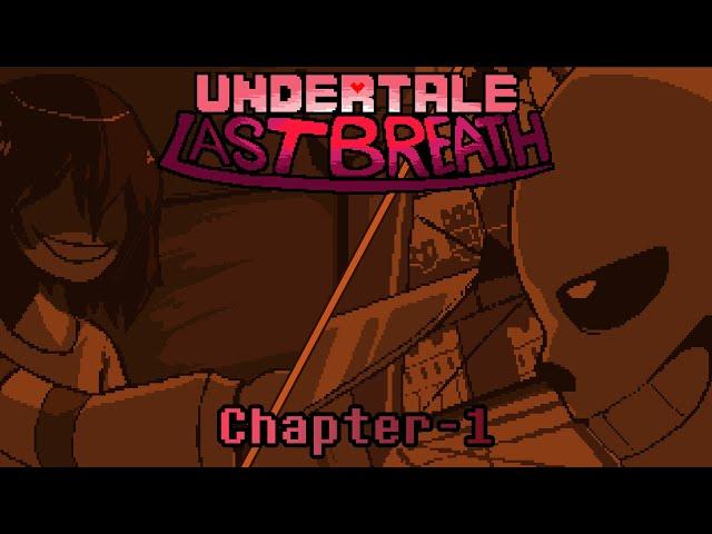 [Official] Undertale Last Breath | UNDERTALE Fangame | Chapter - 1 (Scrapped)