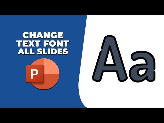 How to change text font for all slides in PowerPoint