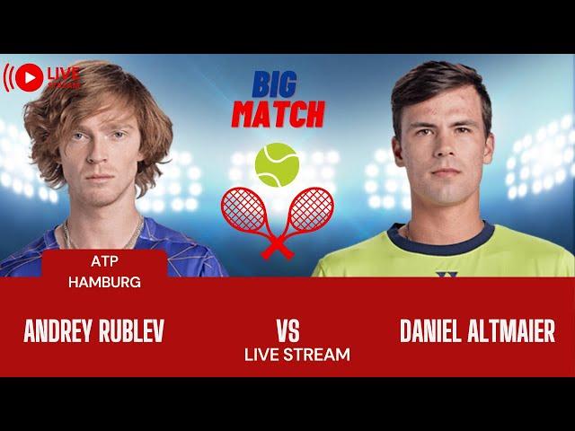 ATP LIVE ANDREY RULEV VS DANIEL ALTMAIER ATP HAMBURG 2023 TENNIS MATCH PREVIEW STREAM