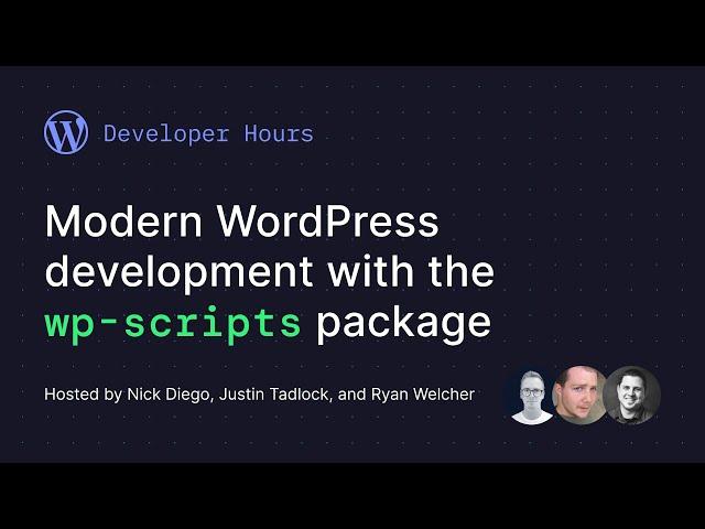 Developer Hours: Modern WordPress development with the wp-scripts package