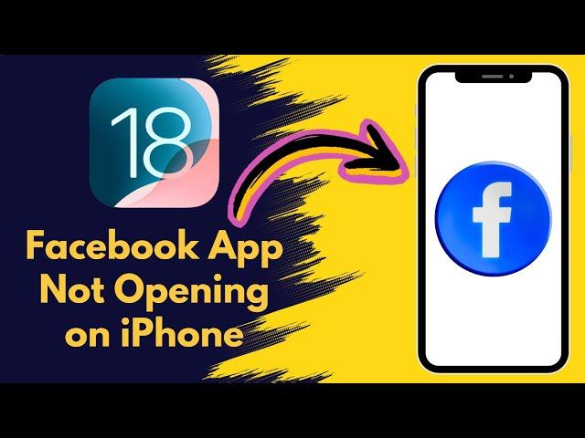 How to Fix Facebook App Not Opening on iPhone iOS 18