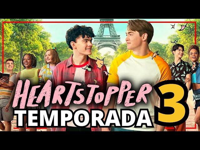 Heartstopper TEMPORADA 3 | Fecha de estreno y más