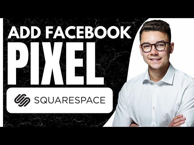 HOW TO ADD FACEBOOK PIXEL TO SQUARESPACE (Easy)