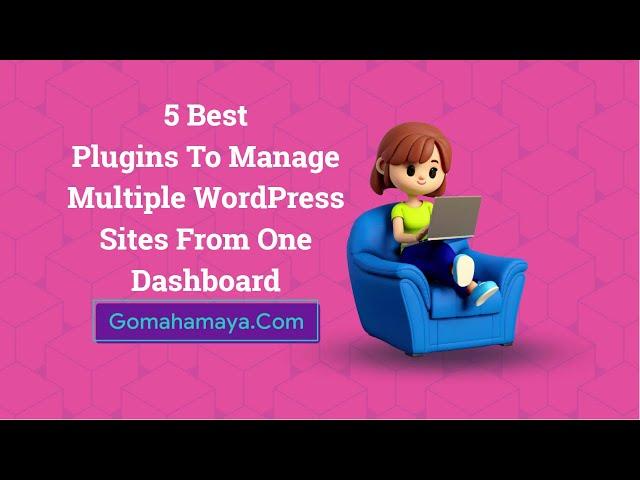 5 Best Plugins To Manage Multiple WordPress Sites From One Dashboard 2022