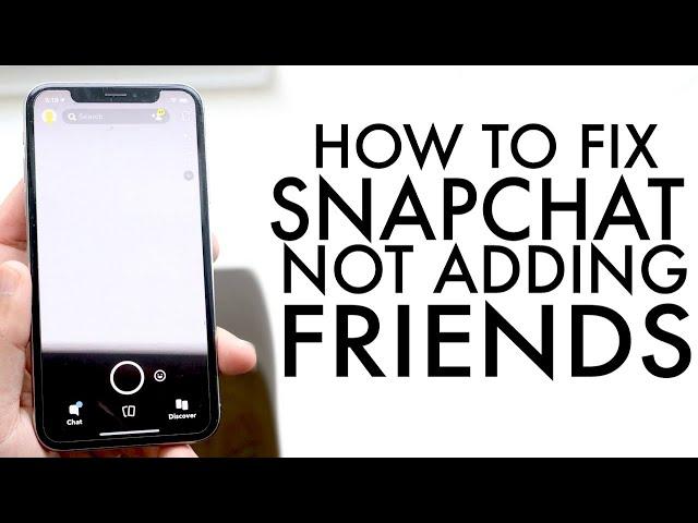 How To Fix Snapchat Not Letting You Add Friends!