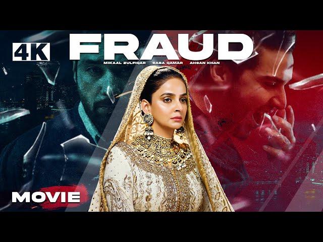 Fraud | Full Movie (4K) | Saba Qamar | Ahsan Khan | Mikaal Zulfiqar | ARY Films