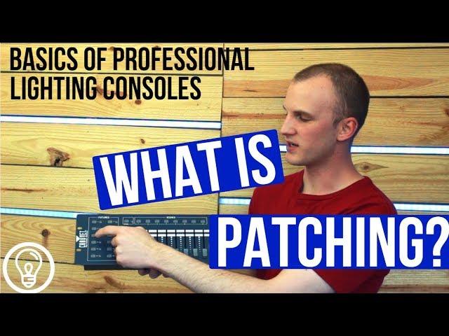 What is Patching?  Basics of Professional Lighting Consoles