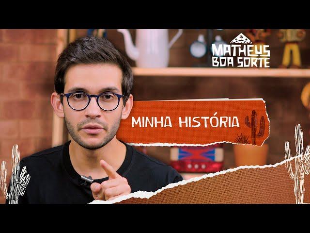 Essa é a minha história - Matheus Boa Sorte