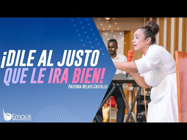 Pastora Belkis Castillo - ¡Dile Al Justo Que Le Irá Bien! -