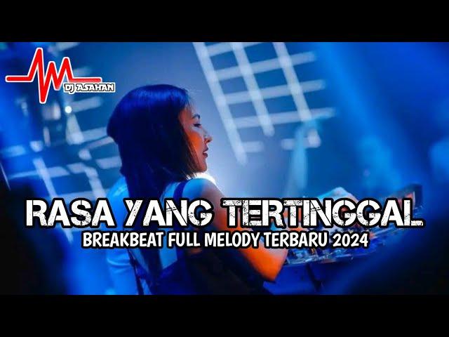 DJ Rasa Yang Tertinggal Breakbeat Full Melody Terbaru 2024 ( DJ ASAHAN V2 )