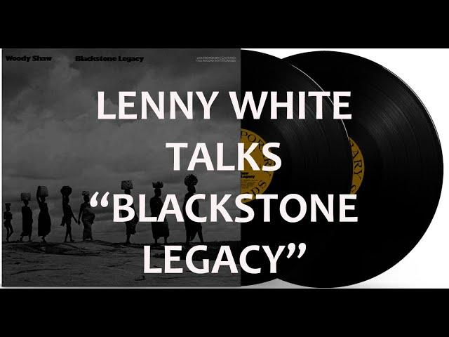 Jazz Rock Pioneer Lenny White discusses Woody Shaw's "Blackstone Legacy"